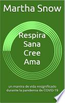 Respira, sana, cree, ama