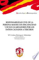 Responsabilidad civil de la persona mayor con discapacidad y de sus guardadores por los daños causados a terceros