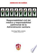 Responsabilidad civil del médico y responsabilidad patrimonial de la Administración sanitaria
