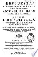 Respuesta a la primera pieza, que publicó contra la inoculación Antonio de Haen ...