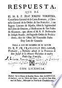 Respuesta, que dá el M. R. P. Fray Joseph Torrubia ...