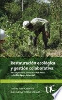 Restauración ecológica y gestión colaborativa para un producto turístico de naturaleza en Cajibiío-Cauca, Colombia