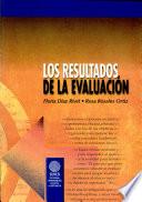 Resultados de la Evaluación, Los