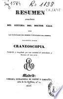 Resumen analítico del sistema del doctor Gall, sobre las facultades del hombre y funciones del cerebro vulgarmente llamado craneoscopia