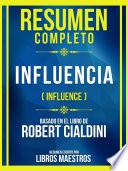 Resumen Completo - Influencia (Influence) - Basado En El Libro De Robert Cialdini