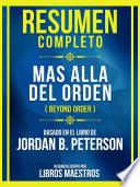 Resumen Completo - Mas Alla Del Orden (Beyond Order) - Basado En El Libro De Jordan B. Peterson