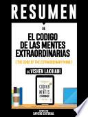 Resumen De El Codigo De Las Mentes Extraordinarias (The Code Of The Extraordinary Mind) - De Vishen Lakhiani