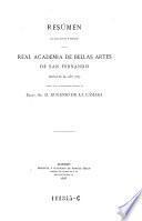 Resúmen de las actas y tareas de la real Academia de nobles artes de San Fernando