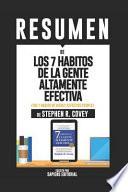 Resumen de Los 7 Habitos de la Gente Altamente Efectiva (the 7 Habits of Highly Effective People) - de Stephen R. Convey