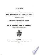 Resumen de los trabajos meteorologicos correspondientes al año 1854, verificados en el real observatorio de Madrid bajo la direccion de Manuel Rico y Sinobas
