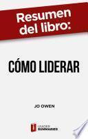 Resumen del libro Cómo liderar de Jo Owen