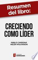 Resumen del libro Creciendo como líder de Pablo Cardona