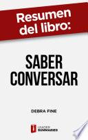 Resumen del libro Saber conversar de Debra Fine