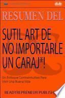Resumen Del Sutil Arte De No Importarle Un Caraj*!