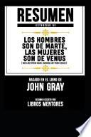 Resumen Extendido de Los Hombres Son de Marte, Las Mujeres Son de Venus (Men Are from Mars, Women and from Venus) - Basado En El Libro de John Gray