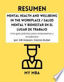Resumen - Mental Health and Wellbeing in the Workplace / Salud mental y bienestar en el lugar de trabajo: Una guía práctica para empresarios y empleados Por Gill Hasson, Donna Butler