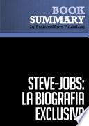 Resumen: Steve Jobs: La Biografía exclusiva - Walter Isaacson