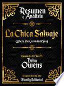 Resumen Y Analisis: La Chica Salvaje (Where The Crawdads Sing) - Basado En El Libro De Delia Owens