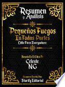 Resumen Y Analisis: Pequeños Fuegos Por Todas Partes (Little Fires Everywhere) - Basado En El Libro De Celeste Ng