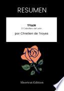 RESUMEN - Yvain: El Caballero del León por Chretien de Troyes