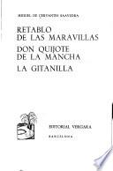 Retablo de la maravillas ; Don Quijote de la Mancha ; La gitanilla