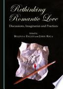 Rethinking Romantic Love