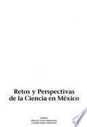 Retos y perspectivas de la ciencia en México