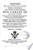 Retratos de los Reyes de España desde Atanarico hasta ... Don Carlos III ...