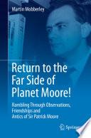 Return to the Far Side of Planet Moore!