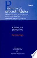 Reumatología. Prácticas & procedimientos. Guías de práctica clínica. Tomo X