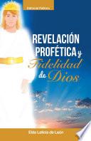 REVELACIÓN/ PROFÉTICA Y FIDELIDAD DE DIOS