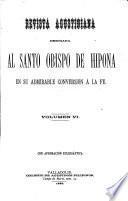 Revista agustiniana dedicada al Santo Obispo de Hipona en su admirable conversión á la fe