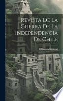 Revista De La Guerra De La Independencia De Chile