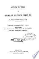 Revista especial de oftalmología, sifiliografía, dermatología y afecciones urinarias