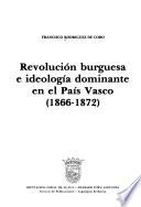 Revolución burguesa e ideología dominante en el País Vasco (1866-1872)