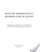Revue des archéologues et historiens d'art de Louvain