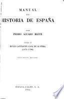 Reyes católicos; casa de Austria, 1474-1700. 6.ed., refundida