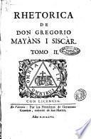 Rhetorica de don Gregorio Mayans I Siscar. Tomo 1. [-2.]