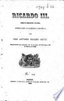 Ricardo III. ... Arreglado a la escena española por Don Antonio Romero Ortiz, etc