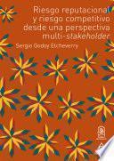 Riesgo reputacional y riesgo competitivo desde una perspectiva multistakeholder