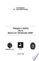 Riesgos y retos de la banca en Venezuela 2006