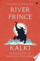River Prince (Ponniyin Selvan Book 3)