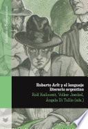 Roberto Arlt y el lenguaje literario argentino