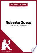 Roberto Zucco de Bernard-Marie Koltès (Analyse de l'oeuvre)