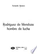 Rodríquez de Mendoza: hombre de lucha