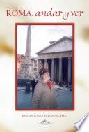 Roma, andar y ver