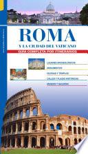 Roma e la Città del Vaticano. Guida completa per itinerari