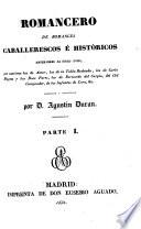 Romancero de Romances caballerescos e historicos anteriores al siglo XVIII ordenado por Agustin Duran