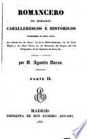 Romancero de Romances caballerescos e historicos anteriores al siglo XVIII ordenado por Agustin Duran