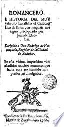 Romancero e historia del muy valeroso Cavallero el Cid Ruy Diaz de Bivar